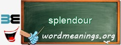 WordMeaning blackboard for splendour